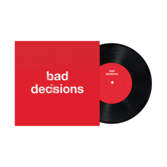 Bad Decisions 7" Vinyl