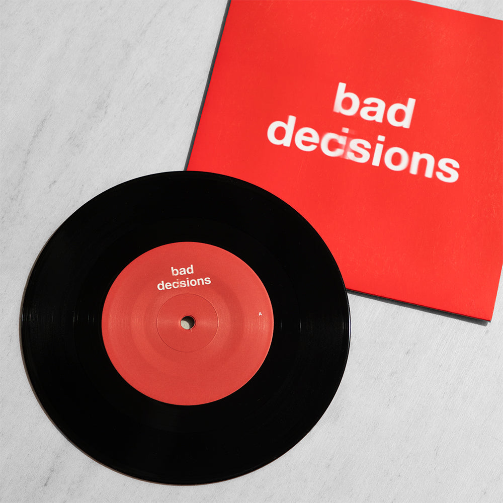 Bad Decisions 7" Vinyl