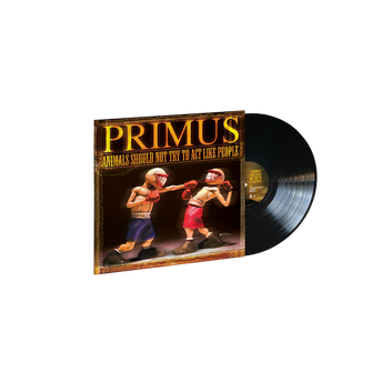 Primus - Animals Should Should Try To Act Like People Vinyl