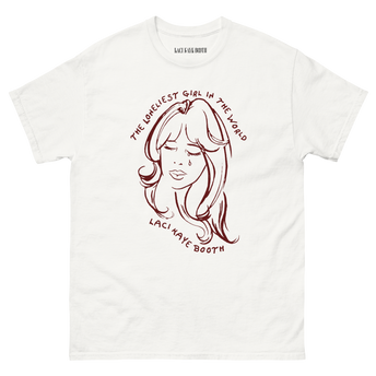 The Loneliest Girl in the World White T-Shirt