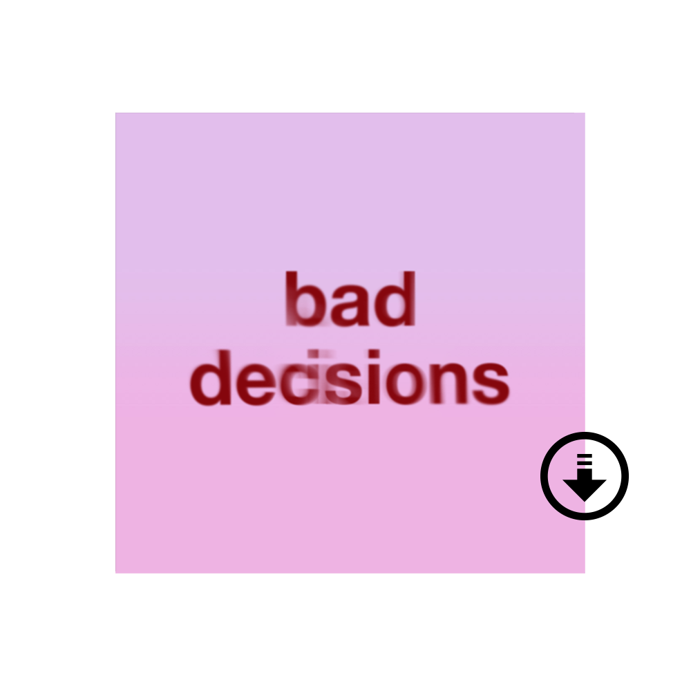 “bad decisions” Digital Single (Instrumental)