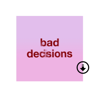 “bad decisions” Digital Single (Instrumental)